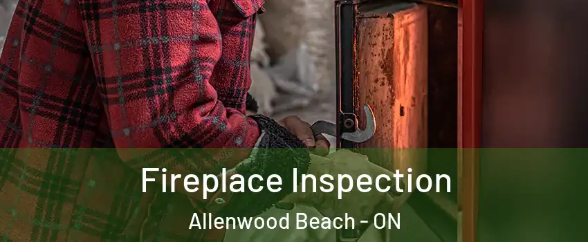  Fireplace Inspection Allenwood Beach - ON