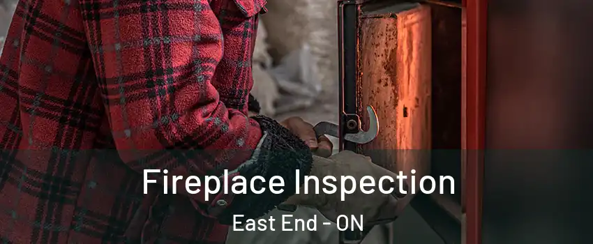  Fireplace Inspection East End - ON