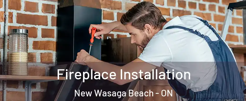  Fireplace Installation New Wasaga Beach - ON
