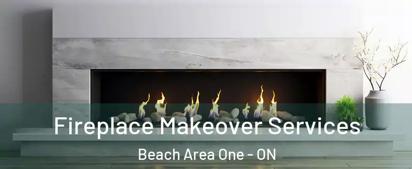 Fireplace Makeover Services Beach Area One - ON