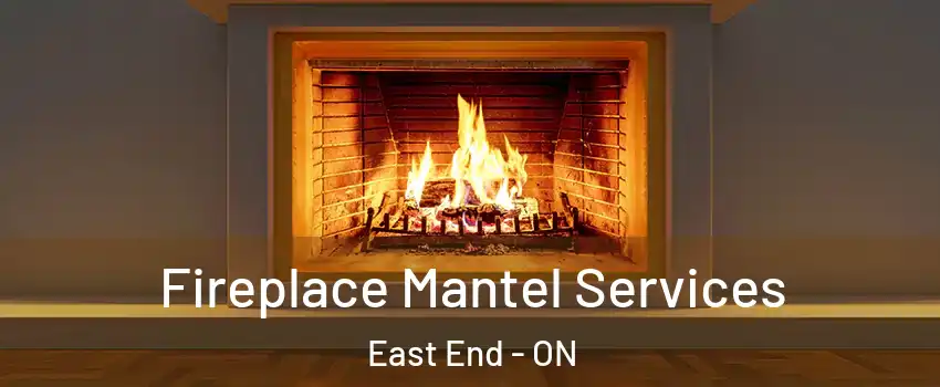  Fireplace Mantel Services East End - ON