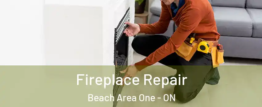  Fireplace Repair Beach Area One - ON