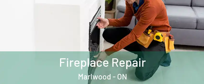 Fireplace Repair Marlwood - ON