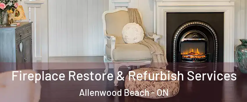  Fireplace Restore & Refurbish Services Allenwood Beach - ON