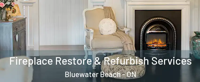  Fireplace Restore & Refurbish Services Bluewater Beach - ON