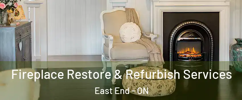  Fireplace Restore & Refurbish Services East End - ON