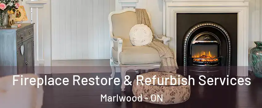  Fireplace Restore & Refurbish Services Marlwood - ON