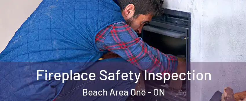  Fireplace Safety Inspection Beach Area One - ON