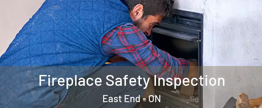  Fireplace Safety Inspection East End - ON