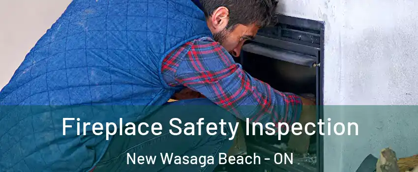  Fireplace Safety Inspection New Wasaga Beach - ON