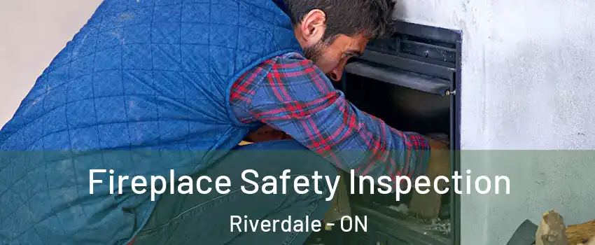  Fireplace Safety Inspection Riverdale - ON