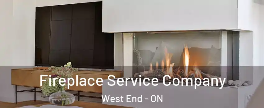  Fireplace Service Company West End - ON