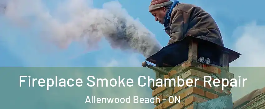  Fireplace Smoke Chamber Repair Allenwood Beach - ON