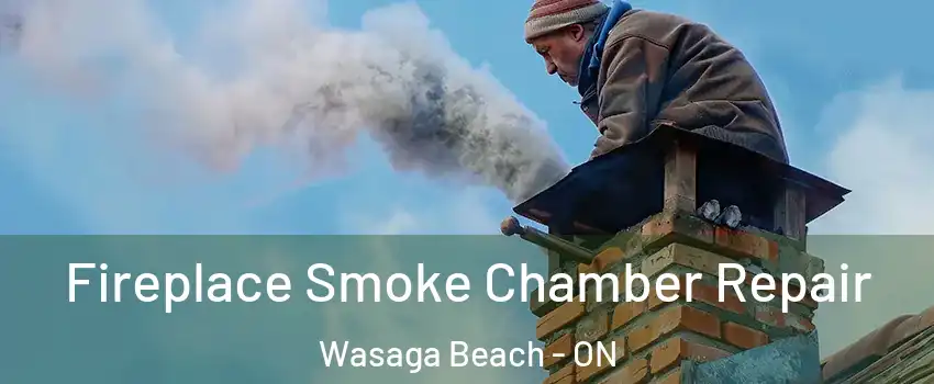  Fireplace Smoke Chamber Repair Wasaga Beach - ON