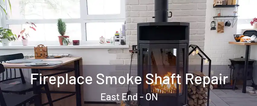  Fireplace Smoke Shaft Repair East End - ON