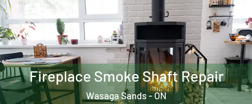  Fireplace Smoke Shaft Repair Wasaga Sands - ON