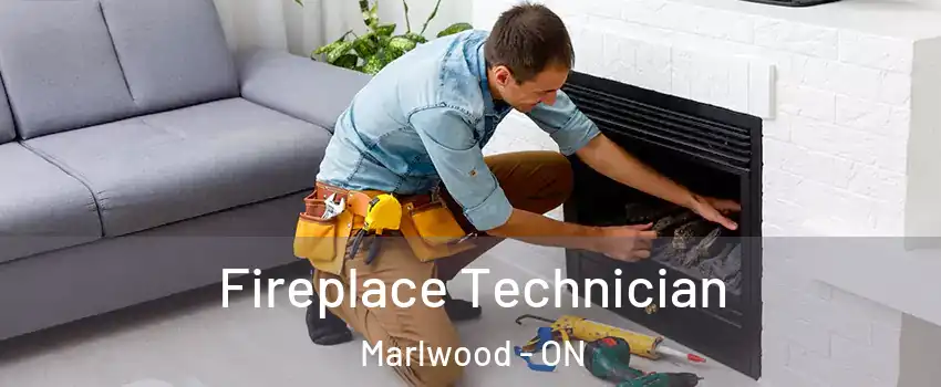  Fireplace Technician Marlwood - ON