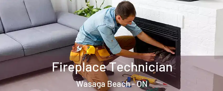  Fireplace Technician Wasaga Beach - ON