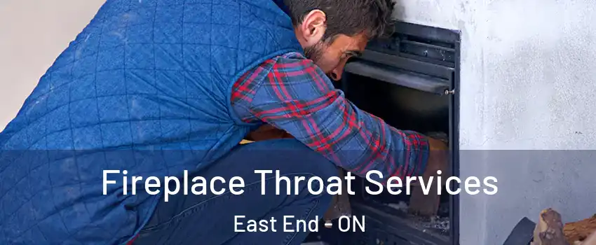  Fireplace Throat Services East End - ON