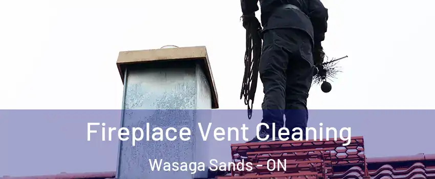  Fireplace Vent Cleaning Wasaga Sands - ON