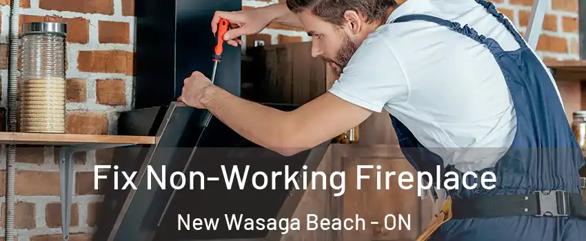  Fix Non-Working Fireplace New Wasaga Beach - ON