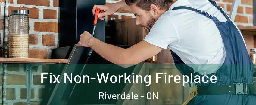  Fix Non-Working Fireplace Riverdale - ON