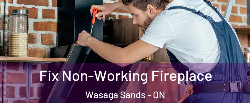  Fix Non-Working Fireplace Wasaga Sands - ON