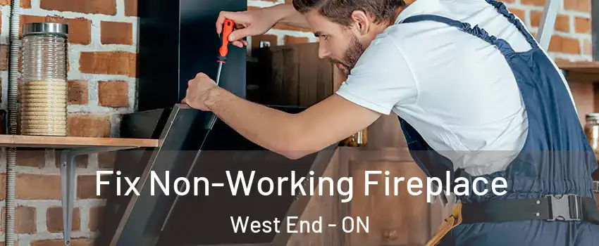  Fix Non-Working Fireplace West End - ON
