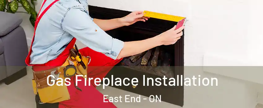  Gas Fireplace Installation East End - ON
