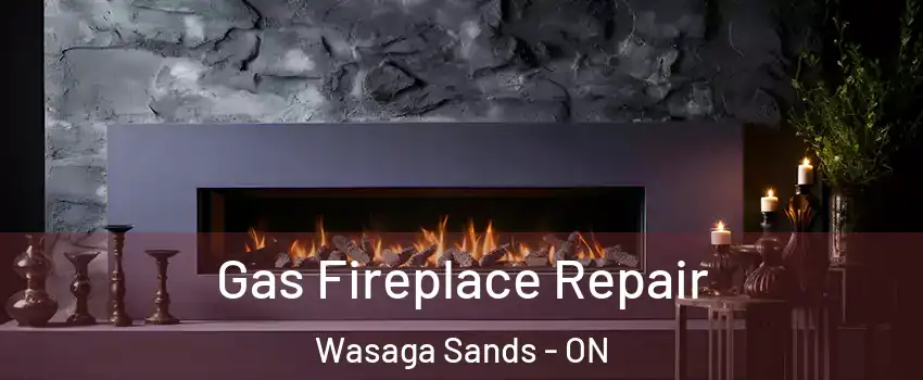  Gas Fireplace Repair Wasaga Sands - ON