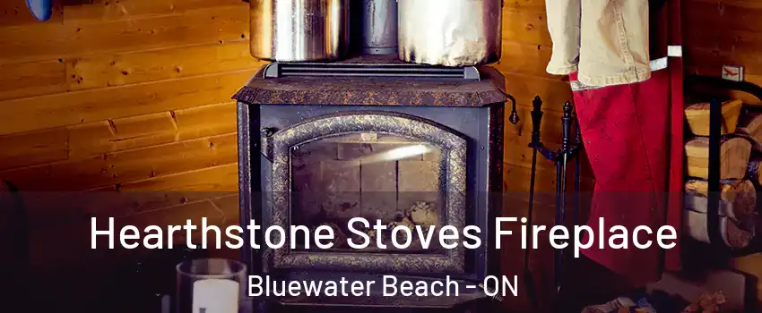  Hearthstone Stoves Fireplace Bluewater Beach - ON