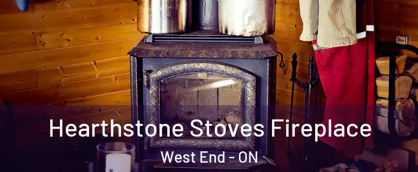 Hearthstone Stoves Fireplace West End - ON