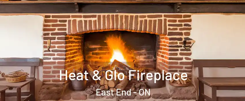  Heat & Glo Fireplace East End - ON