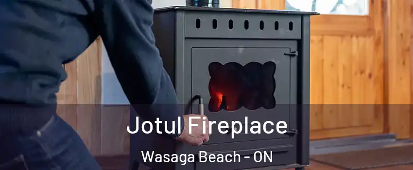  Jotul Fireplace Wasaga Beach - ON
