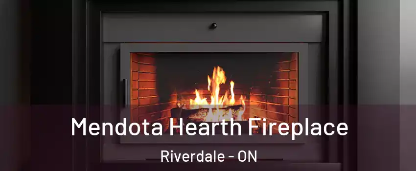  Mendota Hearth Fireplace Riverdale - ON