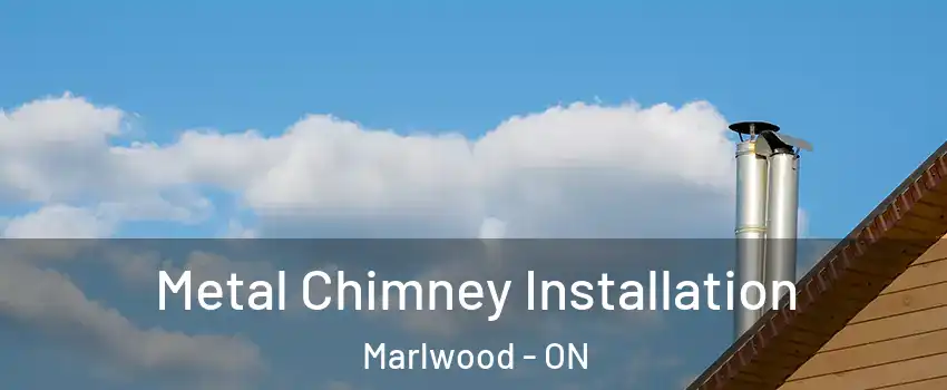  Metal Chimney Installation Marlwood - ON