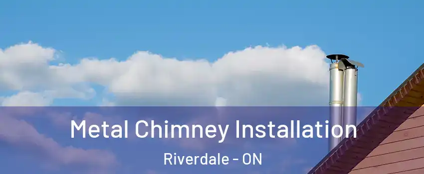  Metal Chimney Installation Riverdale - ON