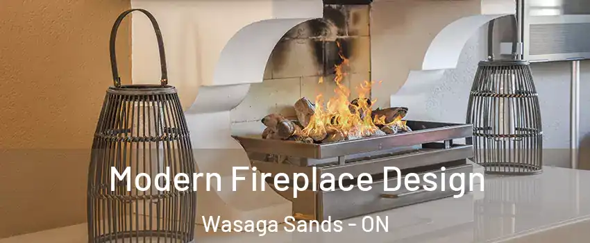  Modern Fireplace Design Wasaga Sands - ON