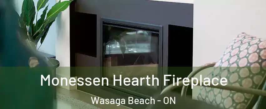  Monessen Hearth Fireplace Wasaga Beach - ON