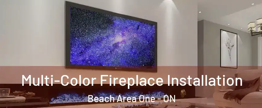  Multi-Color Fireplace Installation Beach Area One - ON