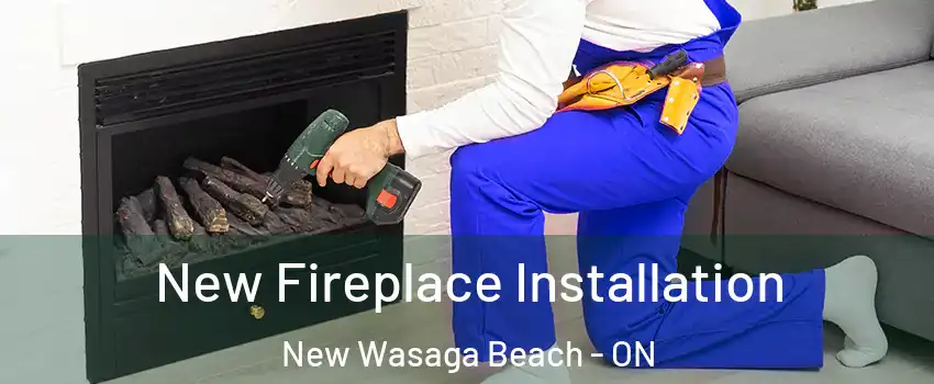  New Fireplace Installation New Wasaga Beach - ON