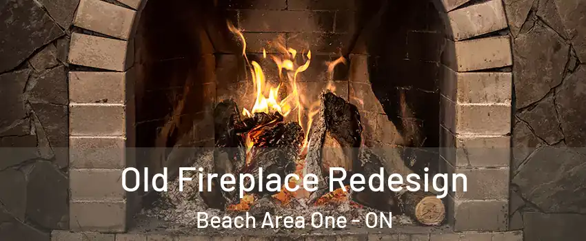  Old Fireplace Redesign Beach Area One - ON