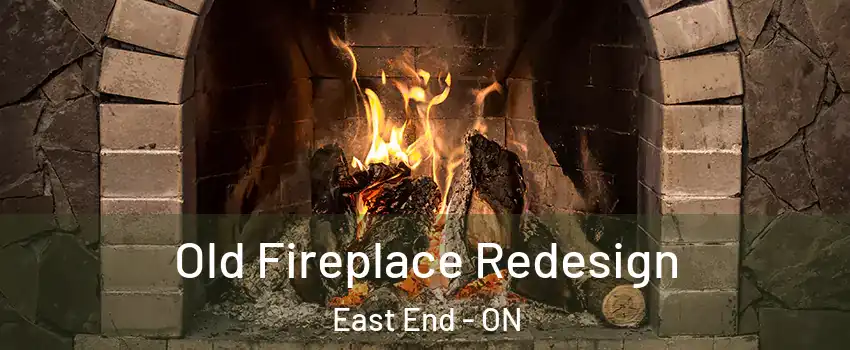  Old Fireplace Redesign East End - ON