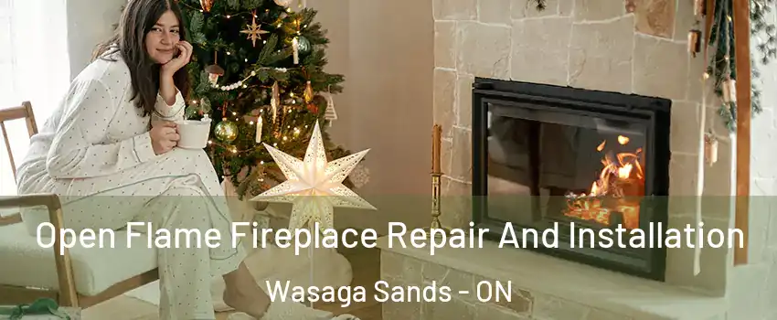  Open Flame Fireplace Repair And Installation Wasaga Sands - ON