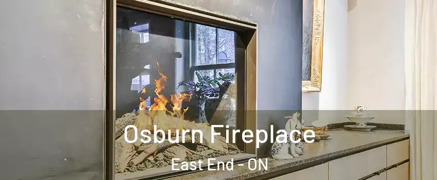  Osburn Fireplace East End - ON