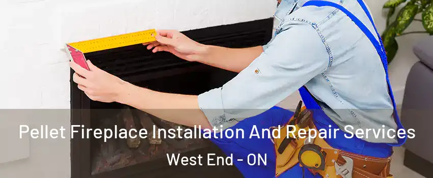  Pellet Fireplace Installation And Repair Services West End - ON