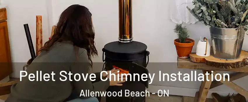  Pellet Stove Chimney Installation Allenwood Beach - ON