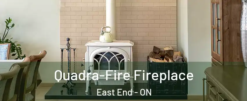  Quadra-Fire Fireplace East End - ON
