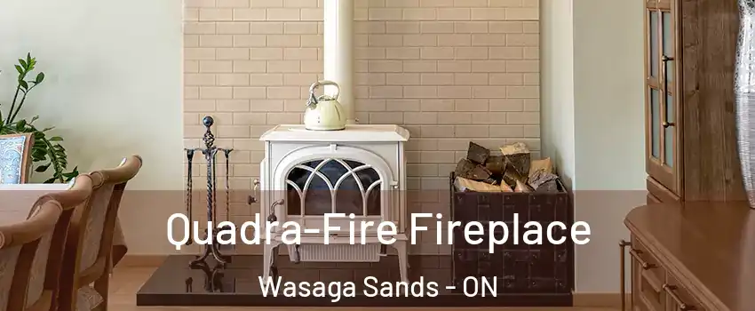  Quadra-Fire Fireplace Wasaga Sands - ON