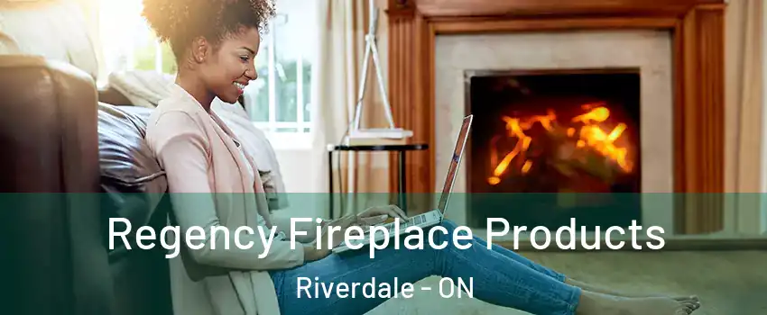  Regency Fireplace Products Riverdale - ON